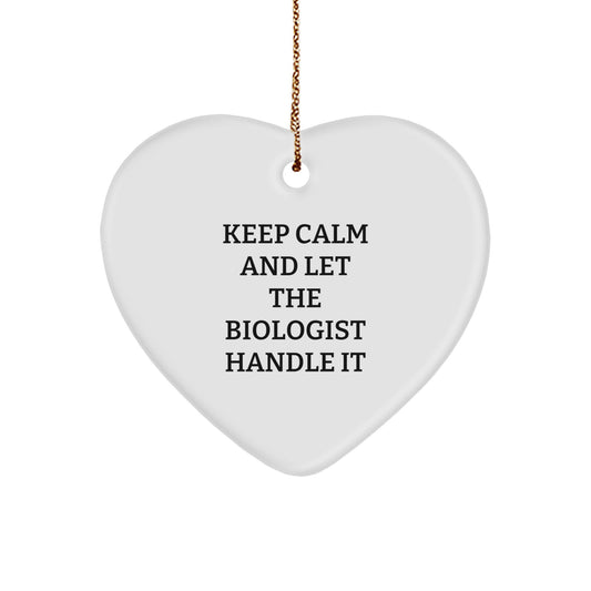 Funny Biologist Heart Ornament Gifts from Friends - Keep Calm And Let The Biologist Handle It Christmas Unique Gifts for Biologist Men - Image 1