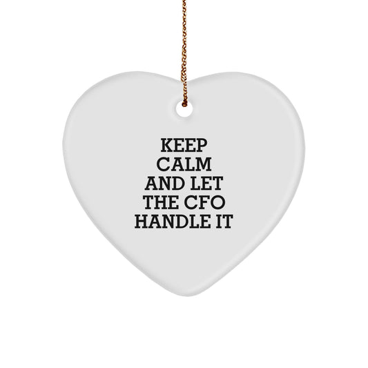 Funny CFO Gifts from Friends, 'Keep Calm And Let The CFO Handle It' Heart Ornament for CFO, Christmas Unique Gifts for CFO - Image 1