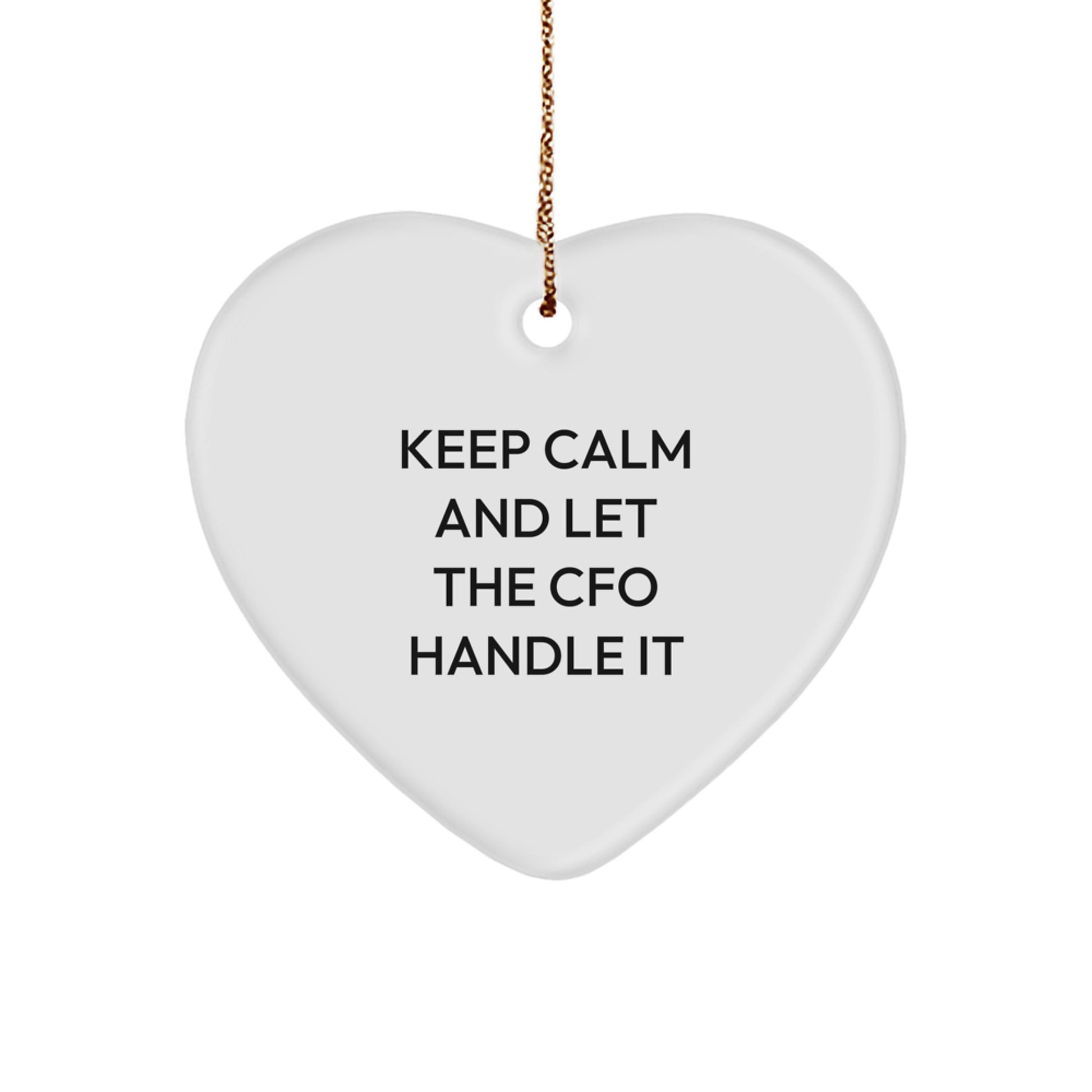 Funny CFO Heart Ornament Gifts from Friends, Keep Calm And Let The CFO Handle It, Christmas Unique Gifts for CFO - Image 1