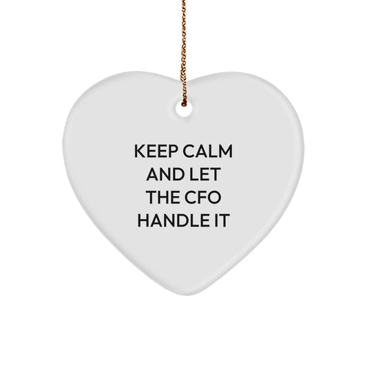 Funny CFO Heart Ornament Gifts from Friends, Keep Calm And Let The CFO Handle It, Christmas Unique Gifts for CFO - Image 1