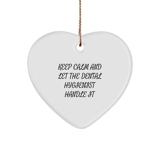 Dental Hygienist Gifts from Friends, Christmas Unique Heart Ornaments with Funny Quote 'Keep Calm And Let The Dental Hygienist Handle It', Gifts for Dental Hygienist - Image 1