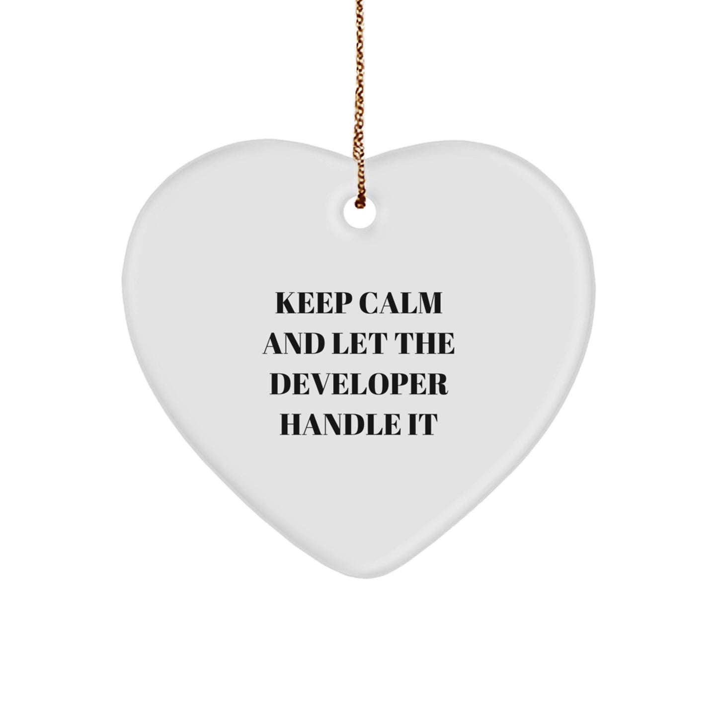 Funny Developer Gifts, Keep Calm And Let The Developer Handle It, Heart Ornament, Christmas Unique Gifts from Men to Developer, Developer Heart Ornaments for Family, Friends, Coworkers - Image 1