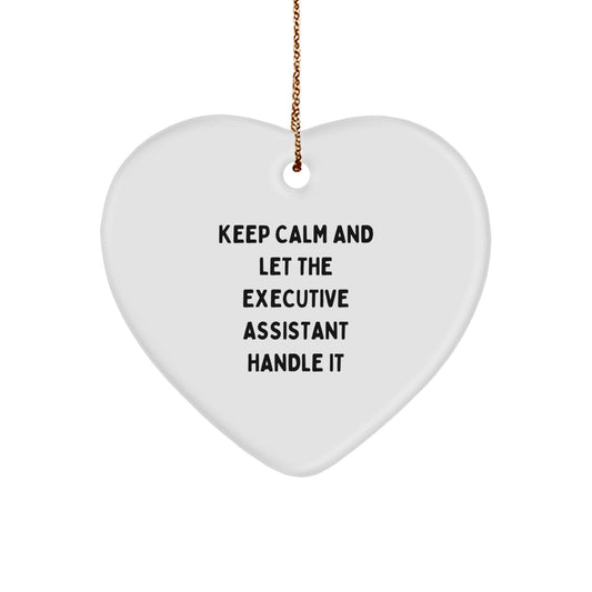 Funny Executive Assistant Heart Ornament, 'Keep Calm And Let The Executive Assistant Handle It' Gift from Friends to Executive Assistant, Perfect for Christmas - Image 1