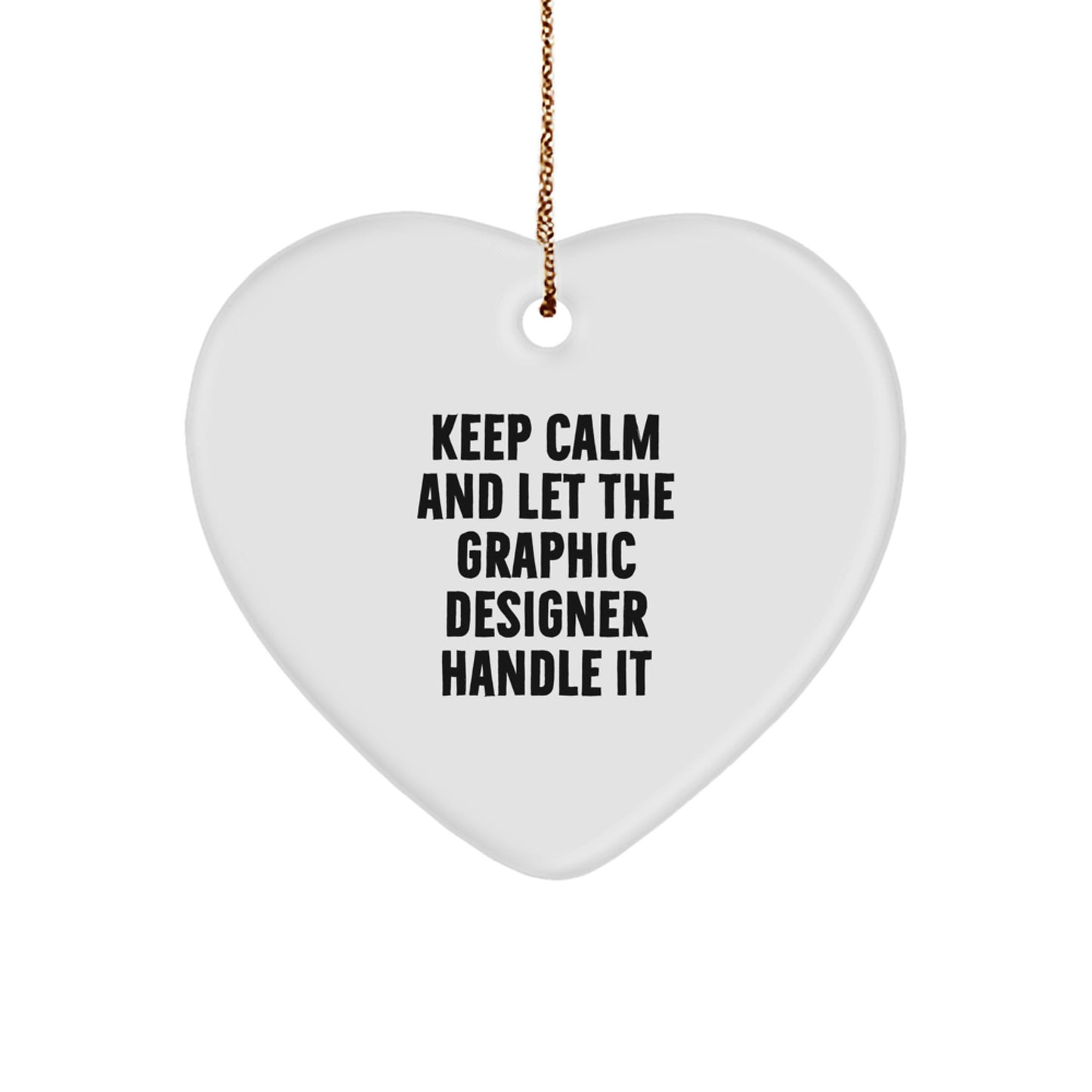 Funny Graphic Designer Gifts from Friends - Keep Calm and Let the Designer Handle It Heart Ornament for Christmas - Image 1