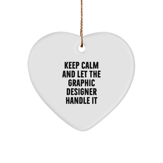 Funny Graphic Designer Gifts from Friends - Keep Calm and Let the Designer Handle It Heart Ornament for Christmas - Image 1