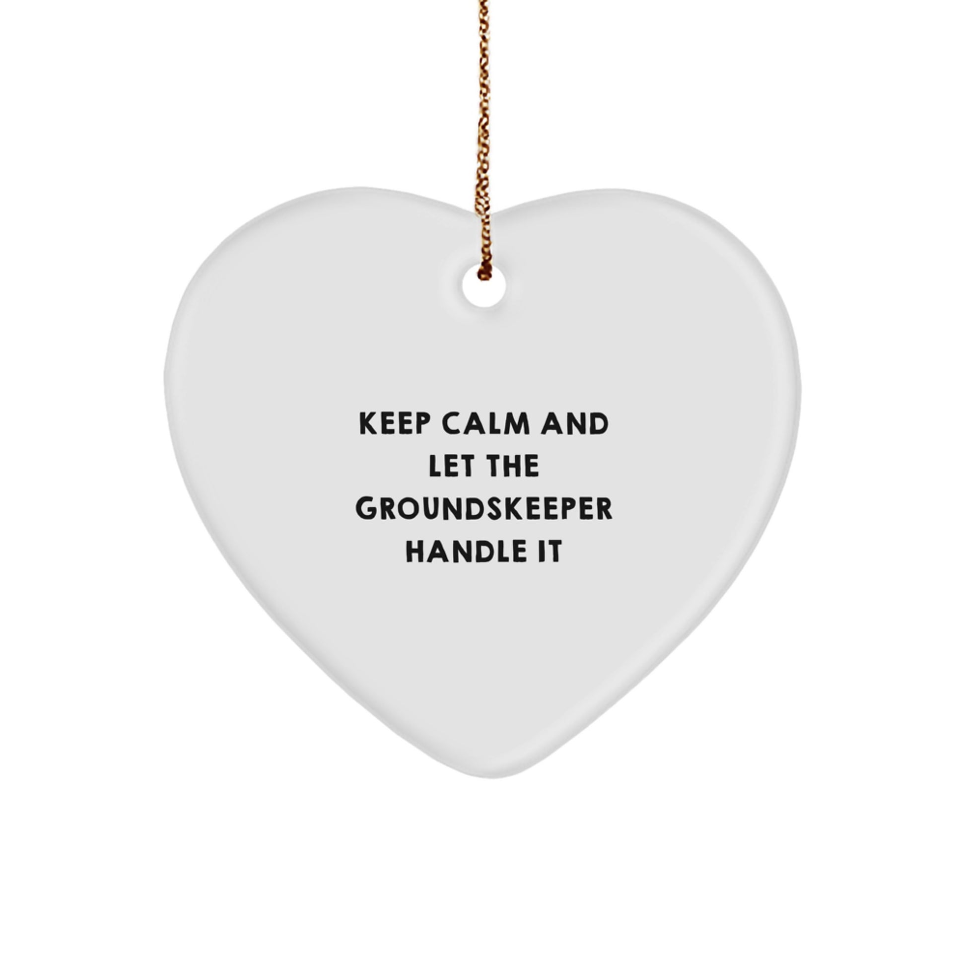 Funny groundskeeper Gifts from Family for groundskeeper Friends - Heart Ornament Keep Calm Let groundskeeper Handle It Christmas Unique Gift - Image 1