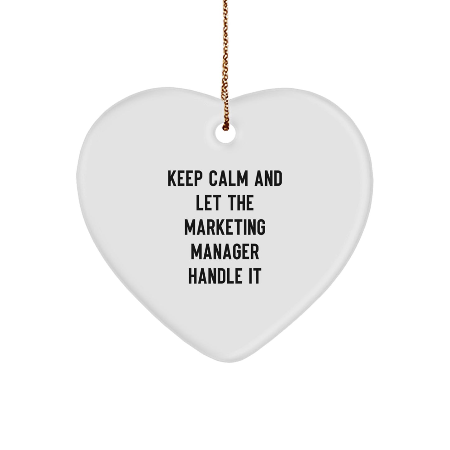 Funny Marketing Manager Gifts, 'Keep Calm And Let The Marketing Manager Handle It' Heart Ornament, Christmas Unique Gifts from Friends to Coworkers - Image 1