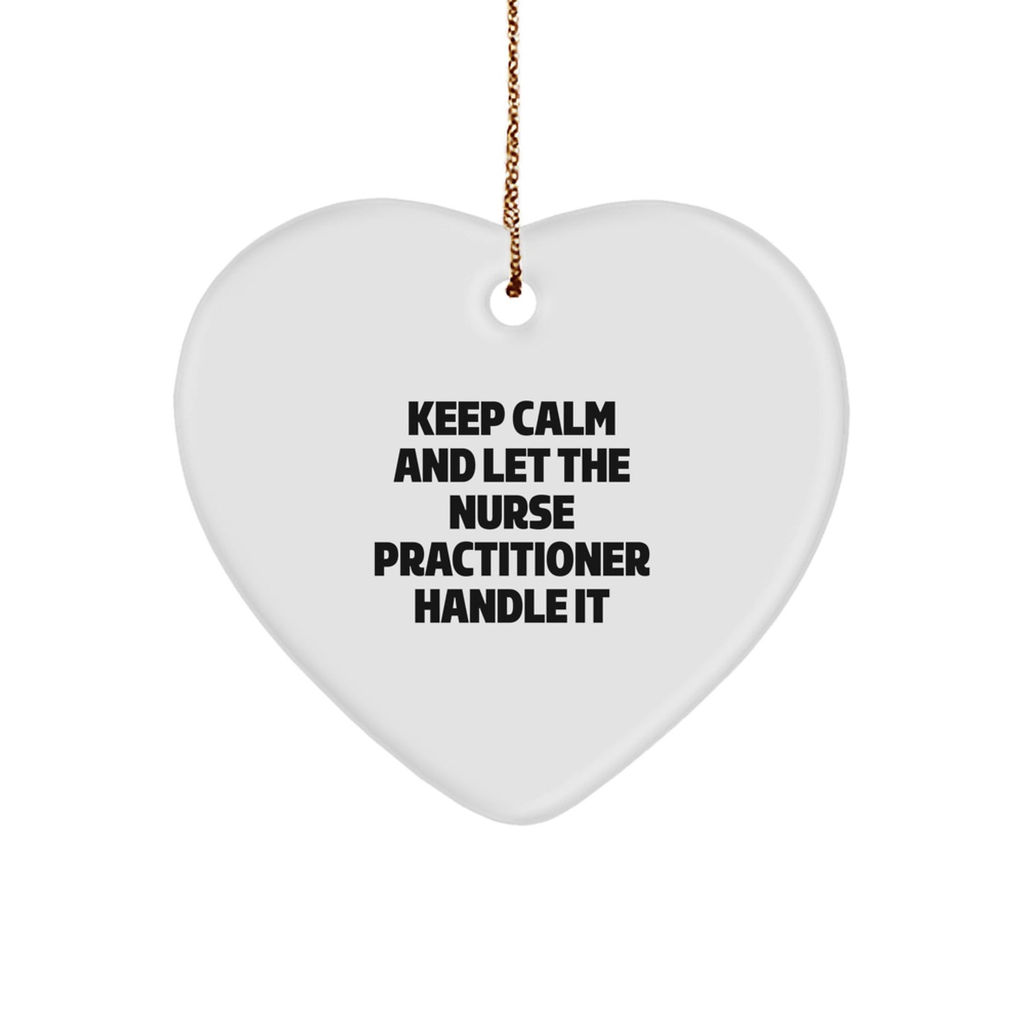 Funny Nurse Practitioner Gifts - Christmas Unique Gifts from Friends - Heart Ornament Keeps Calm - Image 1