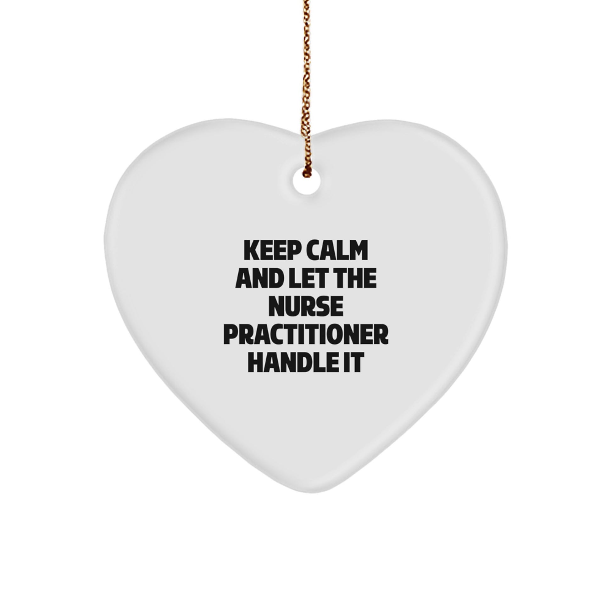Funny Nurse Practitioner Gifts - Christmas Unique Gifts from Friends - Heart Ornament Keeps Calm - Image 1