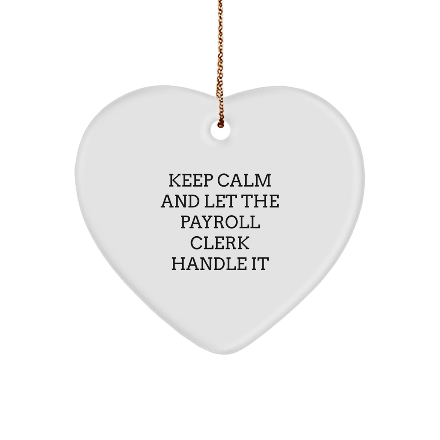 Funny Payroll Clerk Heart Ornament Gifts from Coworkers, Perfect for Payroll Clerk's Office Christmas Unique Gifts - Image 1