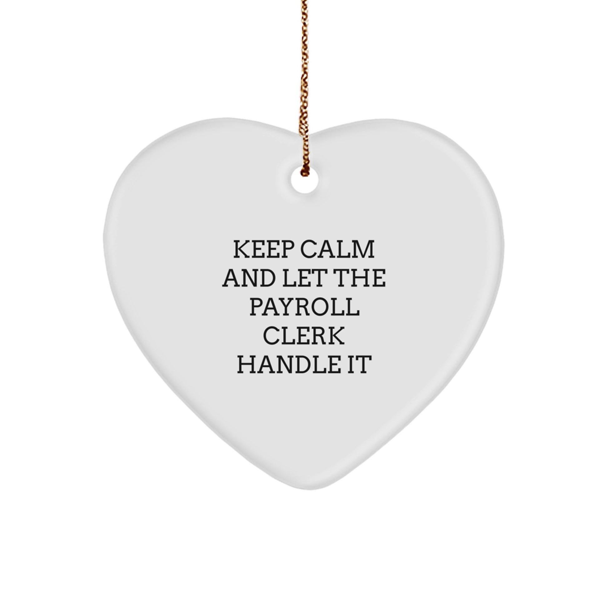 Funny Payroll Clerk Heart Ornament Gifts from Coworkers, Perfect for Payroll Clerk's Office Christmas Unique Gifts - Image 1