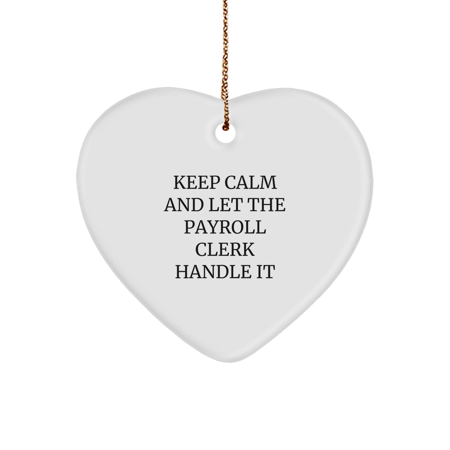 Funny Payroll Clerk Heart Ornament Gifts from Friends to Payroll Clerk at Christmas Unique Gifts - Image 1