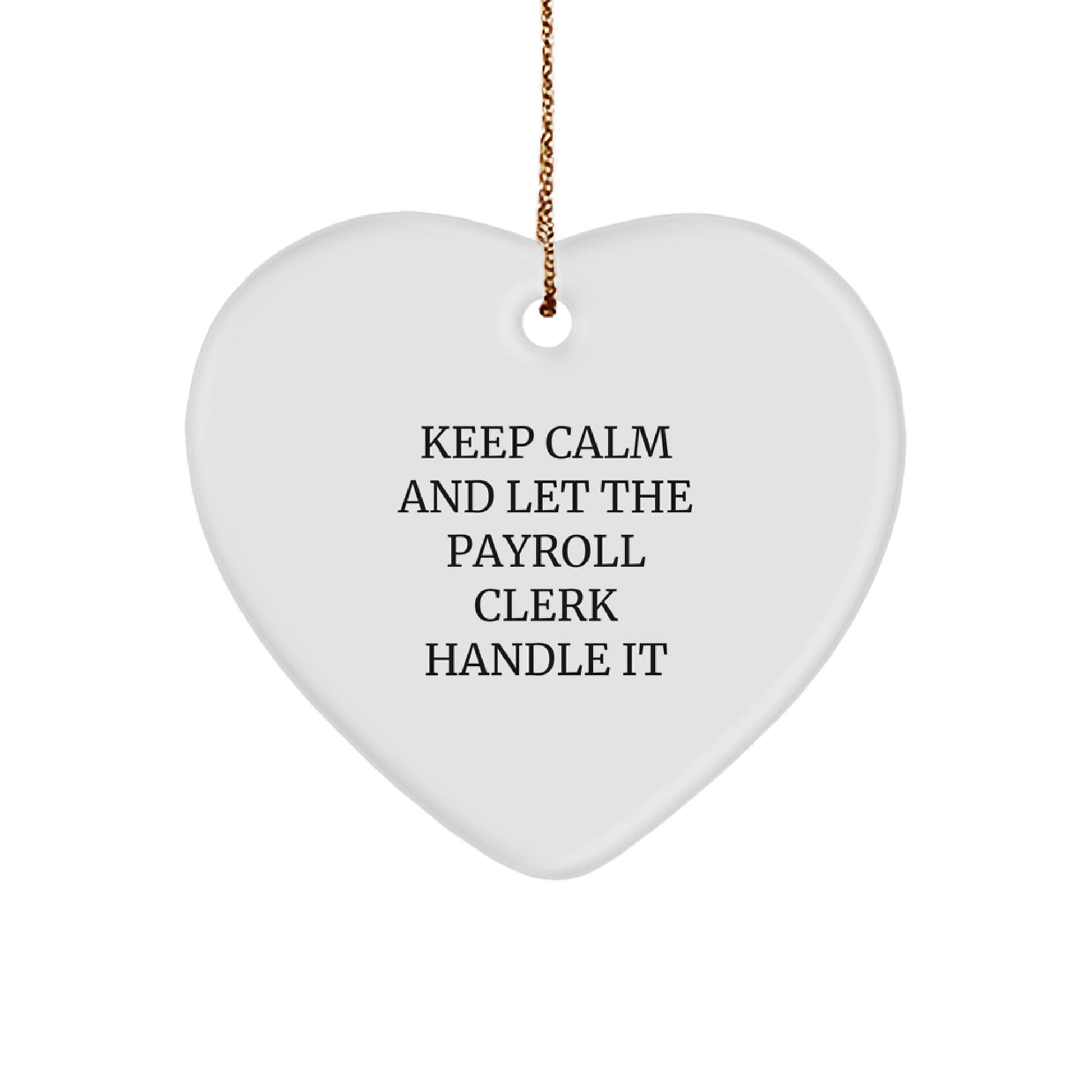 Funny Payroll Clerk Heart Ornament Gifts from Friends to Payroll Clerk at Christmas Unique Gifts - Image 1