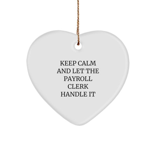 Funny Payroll Clerk Heart Ornament Gifts from Friends to Payroll Clerk at Christmas Unique Gifts - Image 1