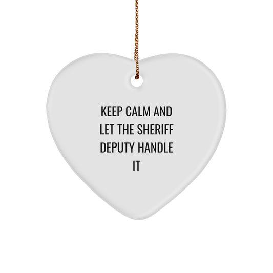 Funny Sheriff Deputy Gifts for Men - Sheriff Deputy Heart Ornament, Gifts from Friends, Family, Coworkers - Keep Calm And Let The Sheriff Deputy Handle It, Christmas Unique Decorations - Image 1