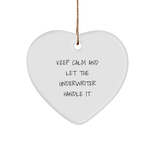 Funny Underwriter Gifts from Friends - Heart Ornament with Keep Calm Quote, Unique Christmas Unique Gifts for Underwriter Men, Women, Coworkers, Family - Image 1
