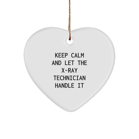 Funny X-Ray Technician Gifts from Friends - Keep Calm And Let The X-Ray Technician Handle It Heart Ornament for X-Ray Technician Women at Christmas Unique Gifts - Image 1