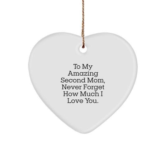 Gifts from Men to Their Amazing Second Mom, Heart Ornament with Funny Quote - To My Second Mom, Never Forget How Much I Love You. - Image 1