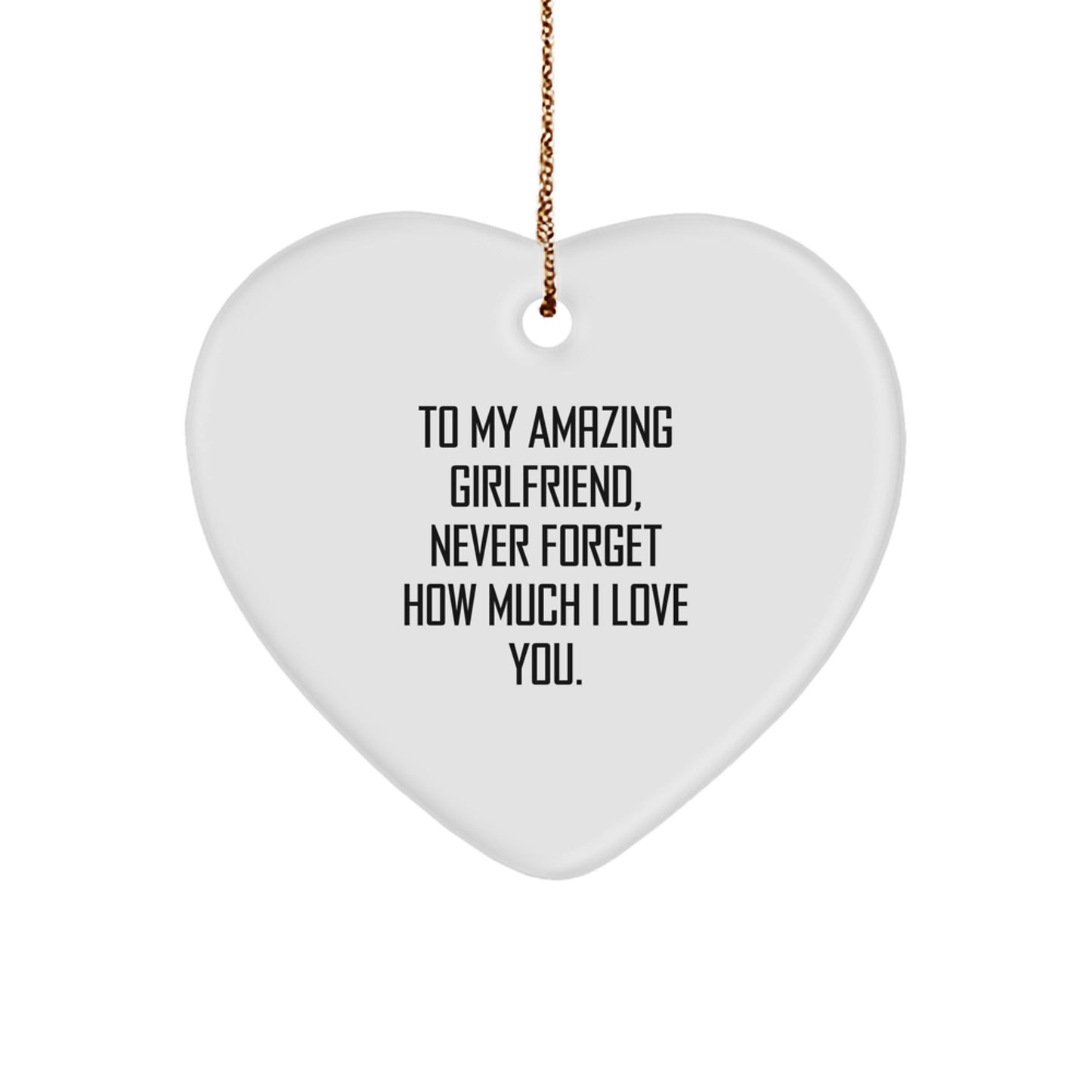 Gifts from Men to My Amazing Sweetheart, Never Forget How Much I Love You. - Heart Ornament for Sweetheart, Unique Christmas Unique Gifts for Her - Image 1