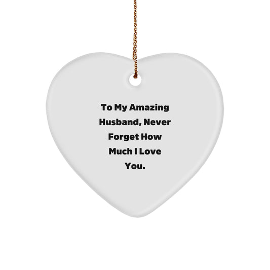 Funny Husband Gifts from Women, Heart Ornament for Him, To My Amazing Husband Never Forget How Much I Love You Christmas Unique Gifts for Husband - Image 1