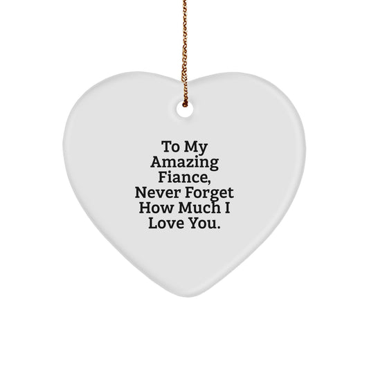 Funny Fiance Gifts from Men to Their Amazing Partner, Heart Ornament with Quotes 'never forget how much i love you', Christmas Unique Gifts - Image 1