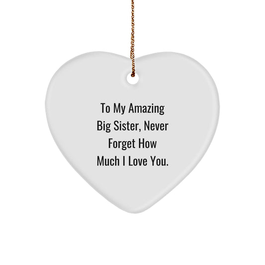 Gifts from Family for Big Sister Heart Ornament, Funny Quote To My Amazing Big Sister, Never Forget How Much I Love You, Christmas Unique Gifts - Image 1