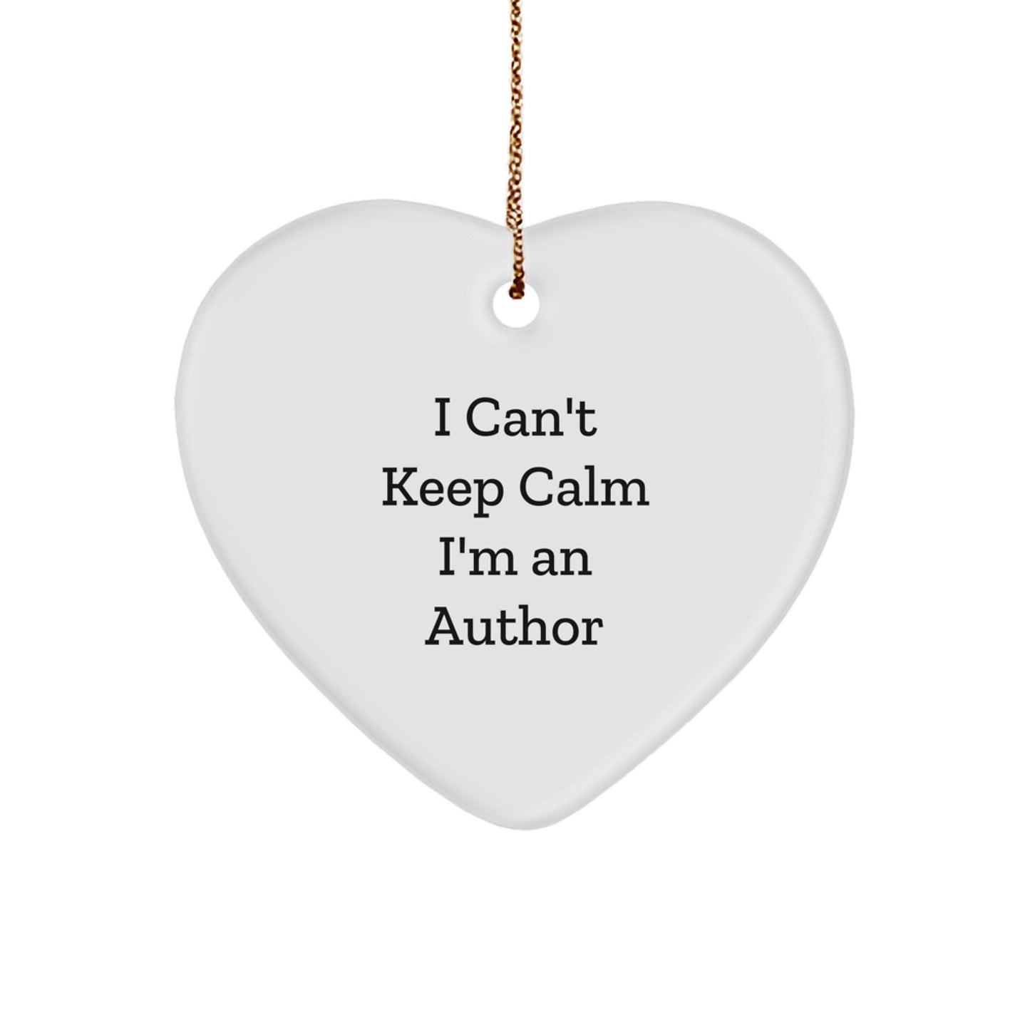 Funny Author Gifts from Friends - I Can't Keep Calm I'm An Author Heart Ornament, Perfect for Christmas - Image 1