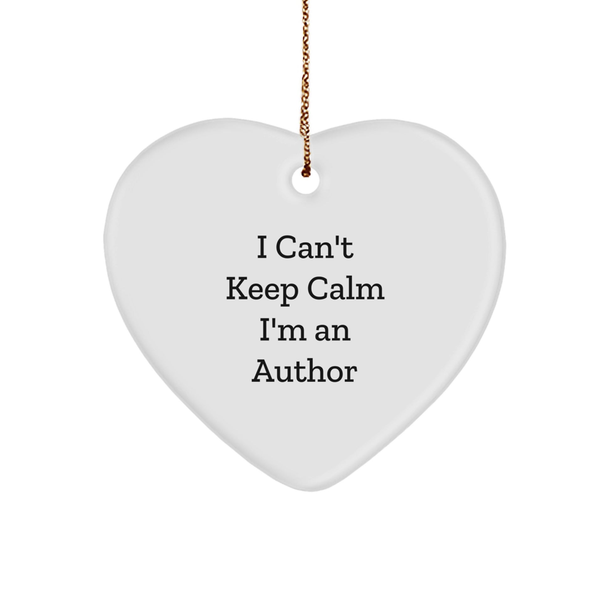 Funny Author Gifts from Friends - I Can't Keep Calm I'm An Author Heart Ornament, Perfect for Christmas - Image 1