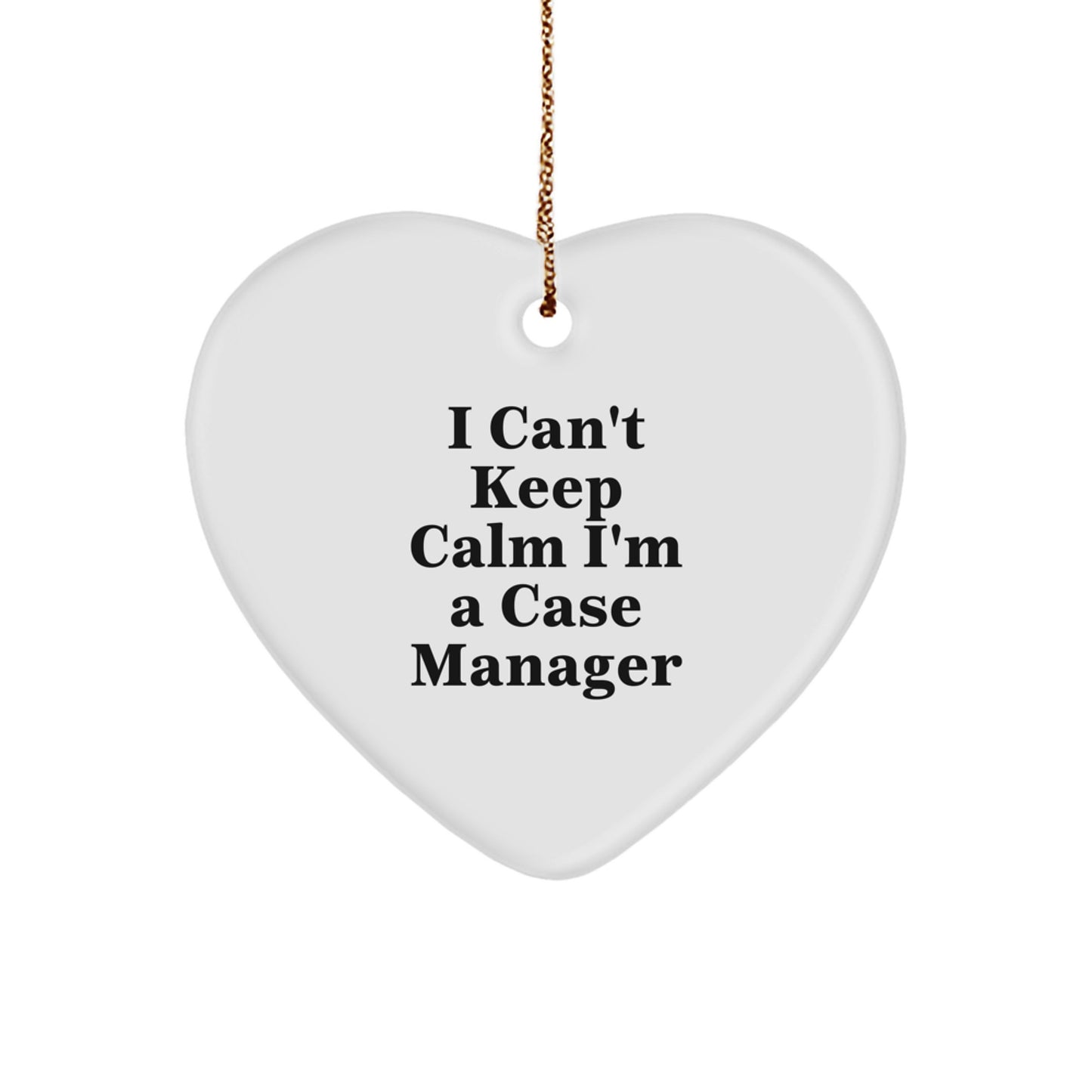 Funny Case Manager Gifts from Friends - 'I Can't Keep Calm I'm A Case Manager' Heart Ornament for Case Manager, Unique Christmas Unique Gifts for Women, Friends, Coworkers, Family - Image 1