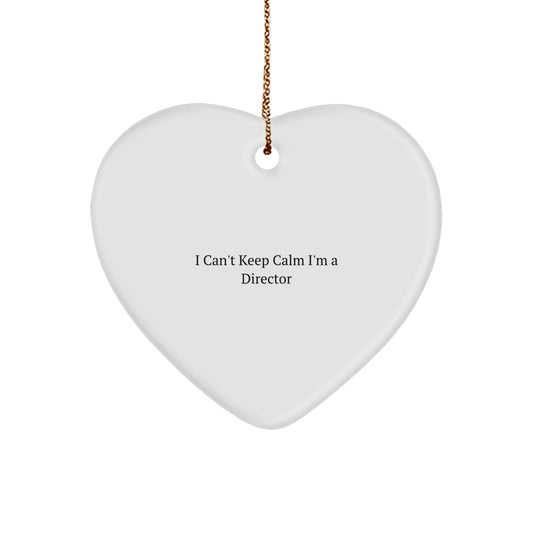 Funny Director Gifts - 'I Can't Keep Calm I'm A Director' Heart Ornament for Christmas, Gifts from Friends to Family - Image 1