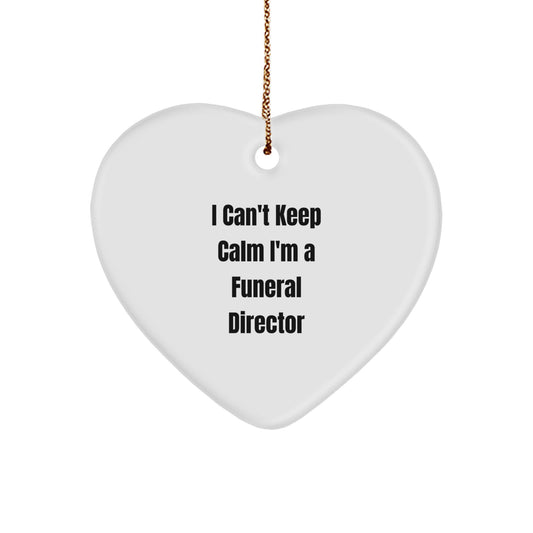 Funny Funeral Director Gifts - I Can't Keep Calm Heart Ornament for Christmas, Gifts from Men to Friends - Image 1