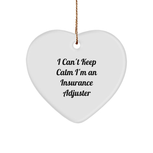 Insurance Adjuster Heart Ornament, 'I Can't Keep Calm I'm An Insurance Adjuster', Funny Quote Gifts from Friends for Christmas - Image 1
