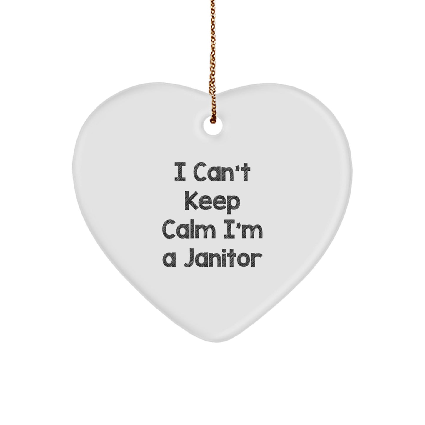 Janitor Gifts from Friends - Funny I Can't Keep Calm I'm A Janitor Heart Ornament, Unique Christmas Unique Gifts for Men, Women, Coworkers, Family - Image 1