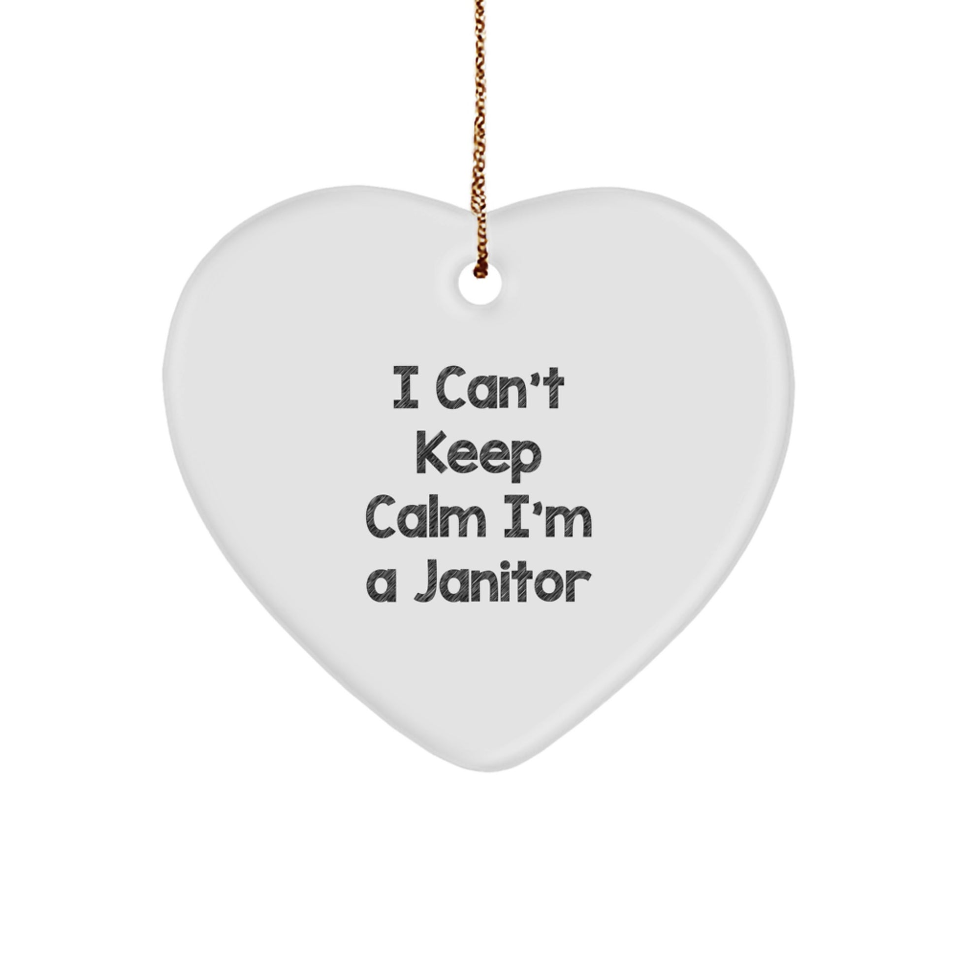 Janitor Gifts from Friends - Funny I Can't Keep Calm I'm A Janitor Heart Ornament, Unique Christmas Unique Gifts for Men, Women, Coworkers, Family - Image 1