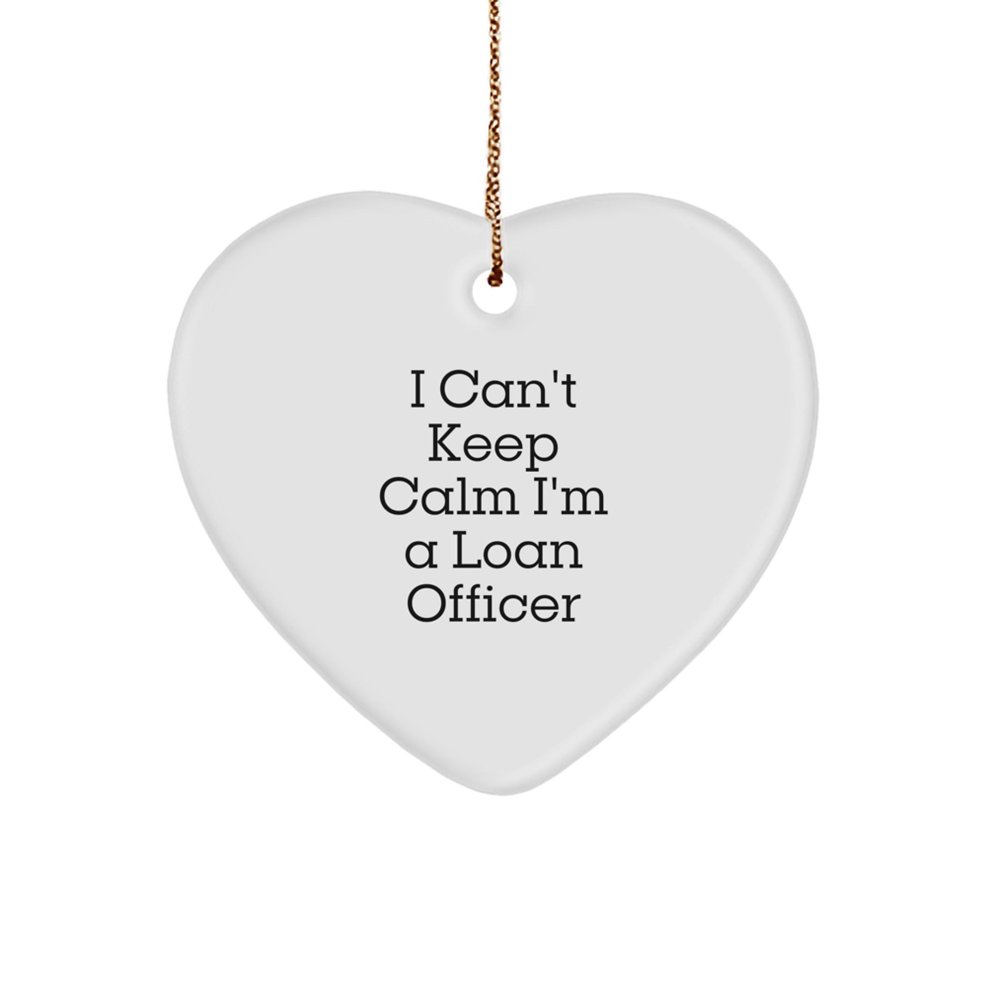 Funny Loan Officer Gifts from Friends, 'I Can't Keep Calm I'm A Loan Officer' Heart Ornament for Christmas - Image 1