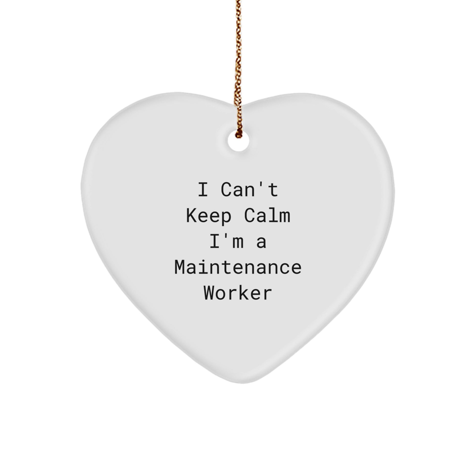 Funny Maintenance Worker Gifts from Friends - I Can't Keep Calm I'm A Maintenance Worker Heart Ornament for Christmas - Image 1