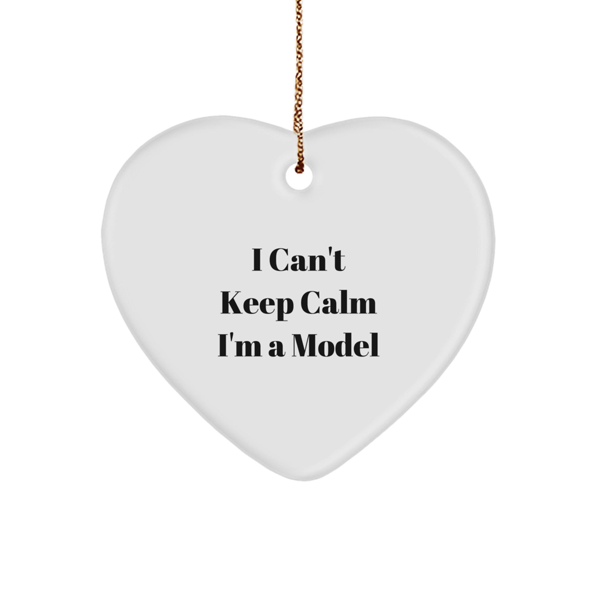 Funny Model Heart Ornament Gifts from Friends for the Ambitious, 'I Can't Keep Calm I'm A Model' Enthusiast, Christmas Unique Presents - Image 1