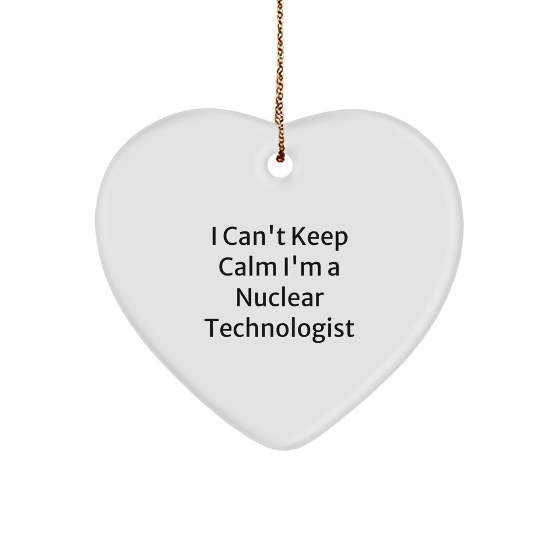 Funny Nuclear Technologist Gifts from Friends for Men Women Coworkers Family - I Can't Keep Calm I'm A Nuclear Technologist Heart Ornament - Christmas Unique - Image 1
