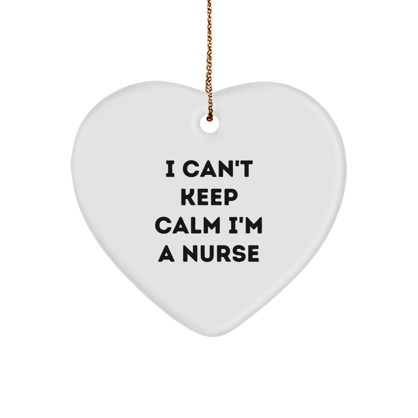 Funny Nurse Gifts from Friends and Family - I Can't Keep Calm I'm A Nurse Heart Ornament, Perfect for Christmas - Image 1