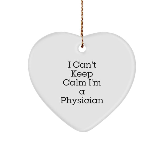 I Can't Keep Calm I'm A Physician Funny Gifts for Men from Family, Physician Heart Ornament, Unique Christmas Unique Gifts - Image 1