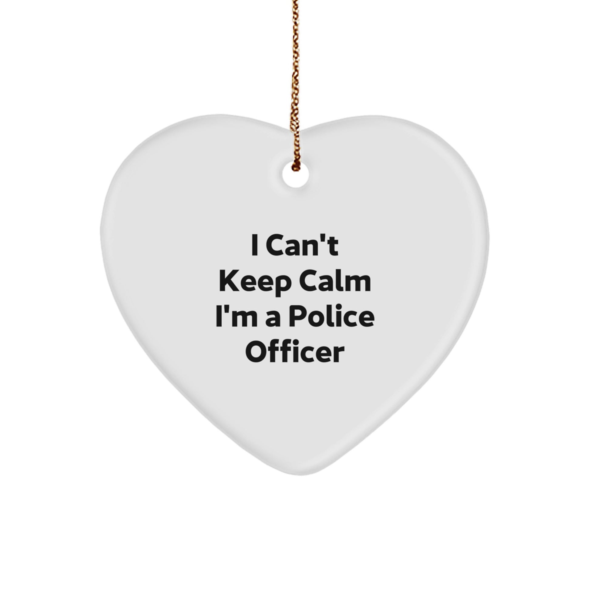 Funny Police Officer Gifts, I Can't Keep Calm Heart Ornament for Police Officer Friends, Christmas Unique Gifts from Family to Police Officer - Image 1