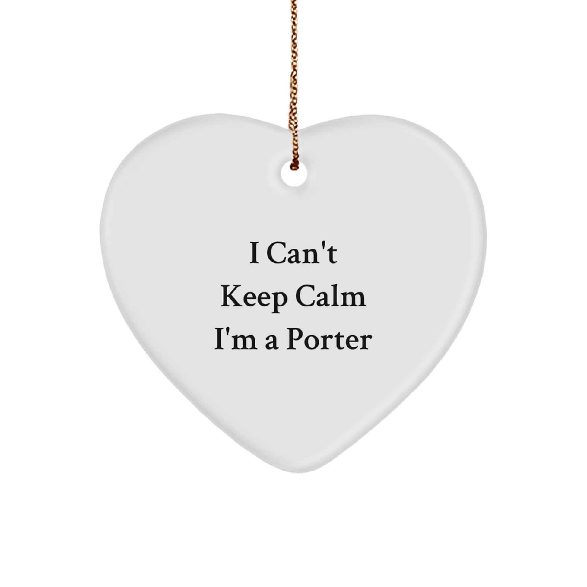 Funny Porter Gifts from Friends Christmas Unique Ornament I'm A Porter Heart Shaped MDF - Image 1