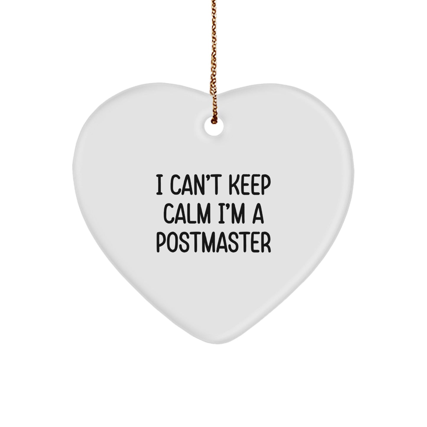 Funny Postmaster Gifts from Men for Postmaster Christmas Unique Ornaments, 'I Can't Keep Calm I'm A Postmaster' Heart Ornament - Image 1