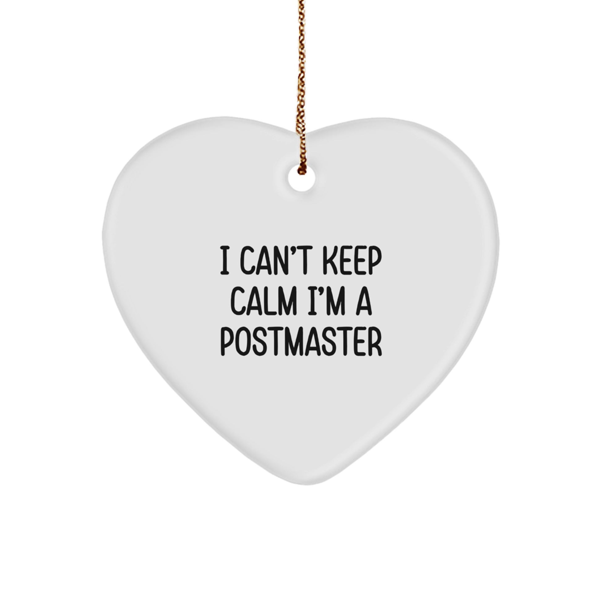 Funny Postmaster Gifts from Men for Postmaster Christmas Unique Ornaments, 'I Can't Keep Calm I'm A Postmaster' Heart Ornament - Image 1