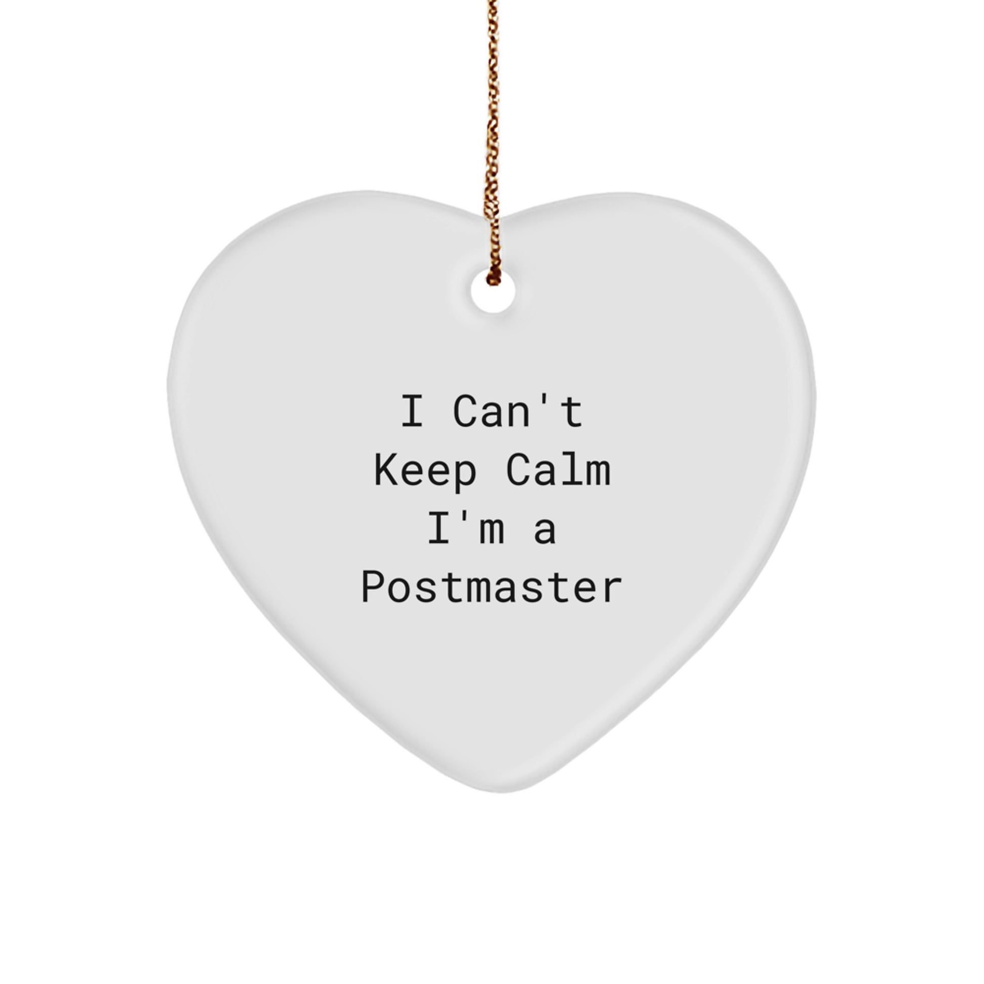 Funny Postmaster Gifts for Men from Friends - I Can't Keep Calm Heart Ornament, Christmas Unique Gifts for Him, Postmaster Appreciation - Image 1