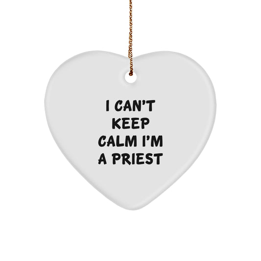 Funny 'I Can't Keep Calm I'm A Priest' Heart Ornament Gifts for Priest from Family, Unique Christmas Unique Gifts - Image 1