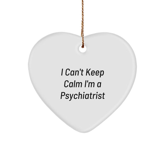 Funny Psychiatrist Gifts, Heart Ornament for Christmas, 'I Can't Keep Calm I'm A Psychiatrist' Quote, Ideal Gifts from Friends to Friends, Family, Coworkers, or Men, Women - Image 1