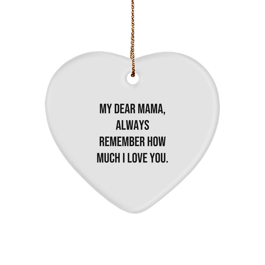 Heartwarming Mama Gifts from Family - 'My Dear Mama, Always Remember...' White Heart Ornament for Christmas - Image 1