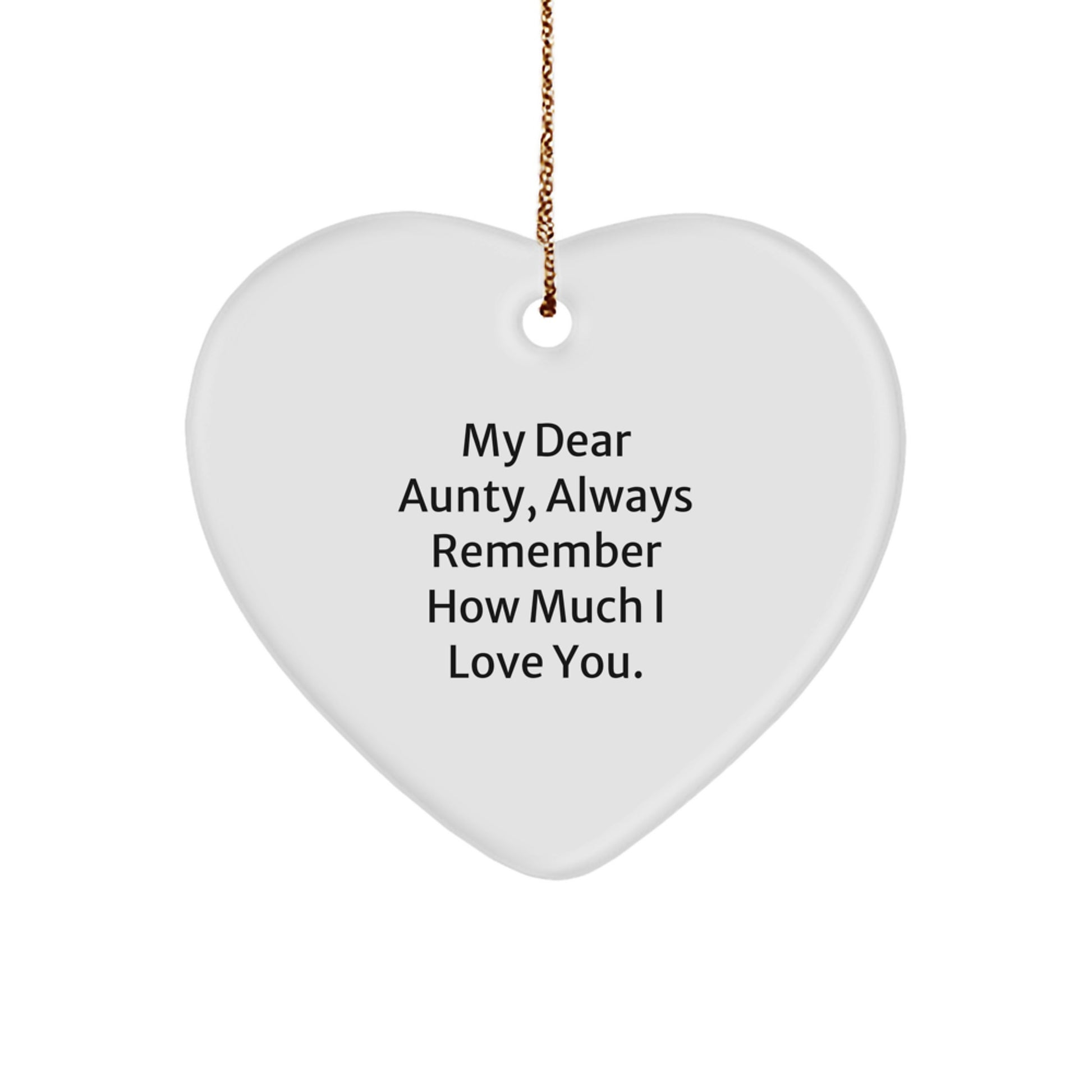 Funny Aunty Heart Ornament Gift for Aunty from Family - Always Remember How Much I Love You - Image 1