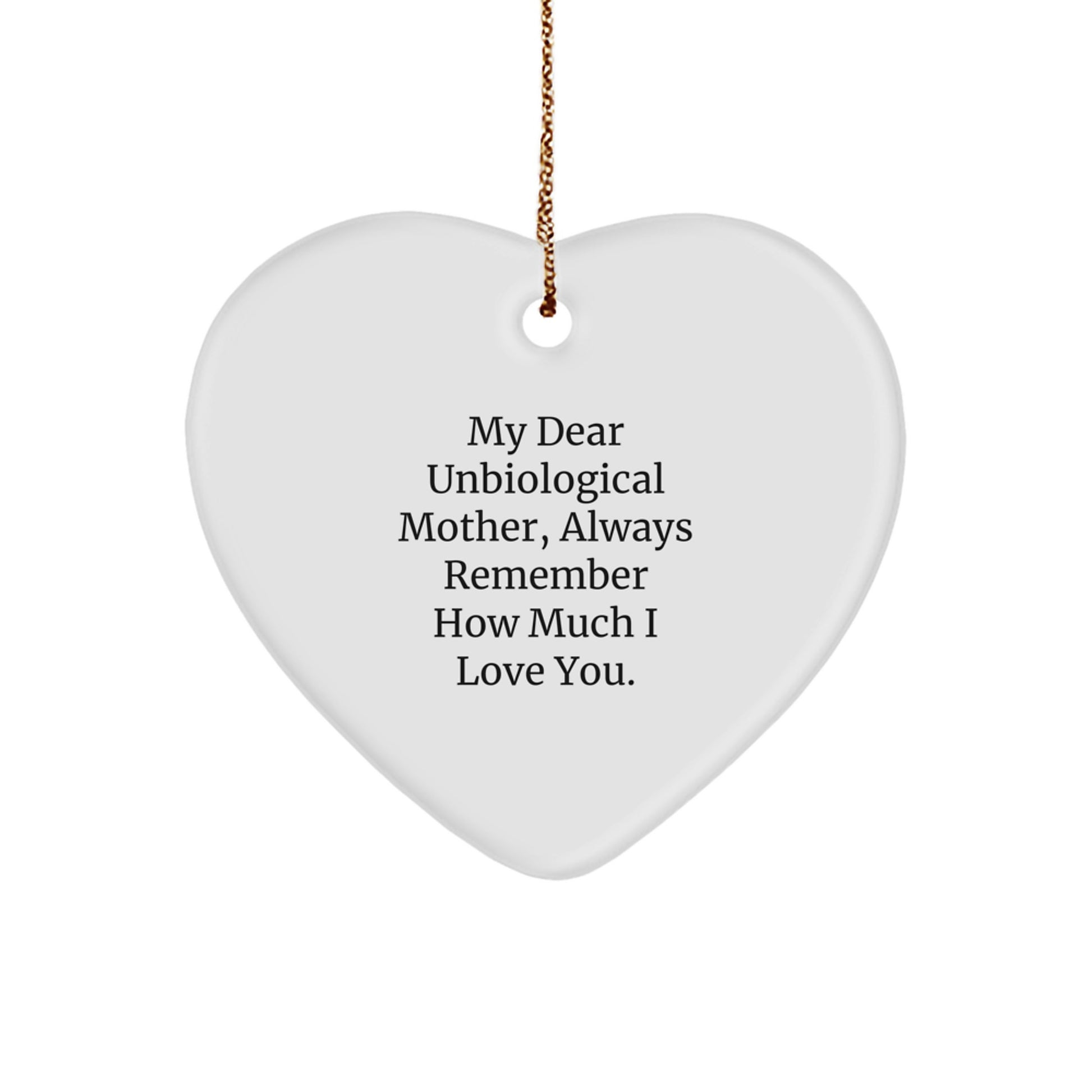 Funny Unbiological Mother Gifts, Heart Ornament with Inspirational Quote from Edge-to-Edge Sublimation, Gifts from Men to Unbiological Mother for Christmas - Image 1